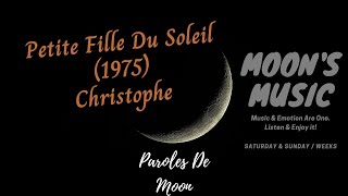 ♪ Petite Fille Du Soleil (1975) - Christophe ♪ | Paroles | Moon&#39;s Music Channel