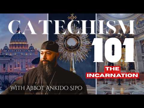 Catechism 101: The Incarnation - Week 4