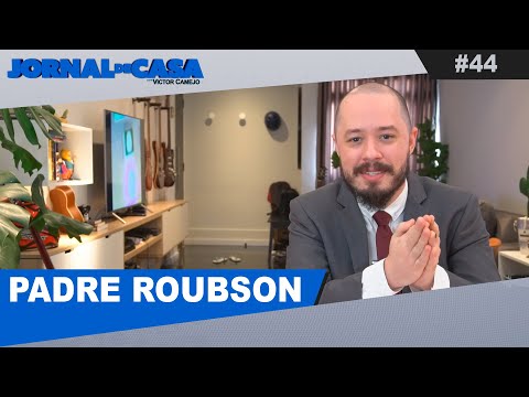 JORNAL DE CASA #44 - PADRE ROUBSON