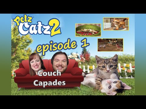 Petz Catz 2 - What Is This Crap?! - #1: Couch Capades Let's Play