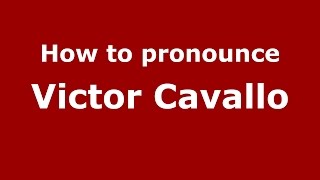 How to pronounce Victor Cavallo