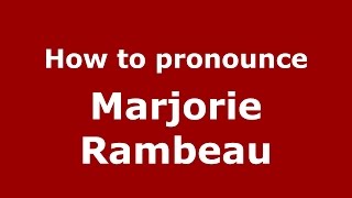 How to pronounce Marjorie Rambeau