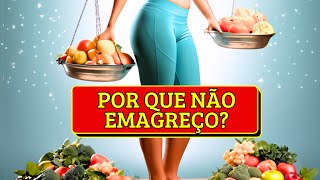 Os 3 Mistérios do Emagrecimento: Por Que Você Não Consegue Perder Peso?