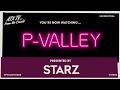 P VALLEY First Look Presented By Starz ATX TV From The Couch