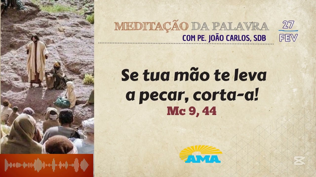 27 de fevereiro -  Meditação da Palavra do Senhor