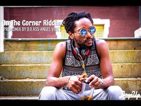 On The Corner Riddim Mix (Full) Feat. Chronixx, Kabaka Pyramid, Jesse Royal (August Refix)