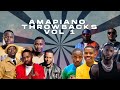 1 HOUR OF AMAPIANO THROWBACKS | VOL 1
