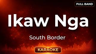 Download lagu Ikaw Nga - South Border | Karaoke Version | Full Band mp3 Download lagu Ikaw Nga - South Border | Karaoke Version | Full Band mp3