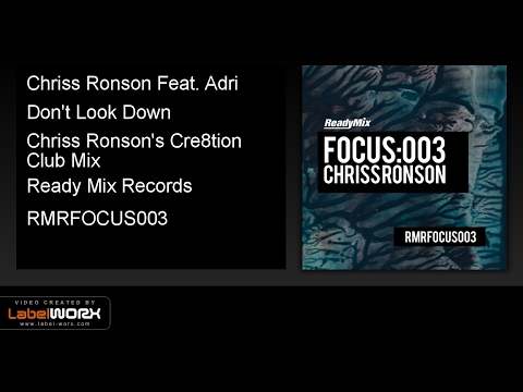 Chriss Ronson Feat. Adri - Don't Look Down (Chriss Ronson's Cre8tion Club Mix) - ReadyMixRecords