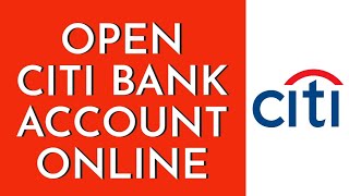 How To Open Citi Bank Account Online (2023)