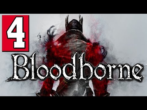 Bloodborne Walkthrough Part 4 Gameplay Let's Play Playthrough Review [HD] PS4 1080p