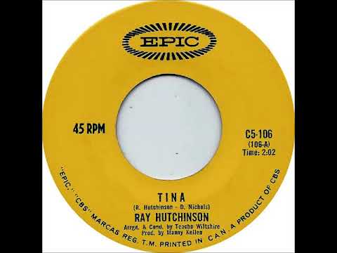 Ray Hutchinson - Tina (1966, Canada)