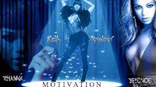 New Motivation Remix - Kelly Rowland Beyonce & Rihanna