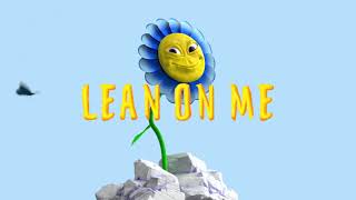 Lean On Me Music Video