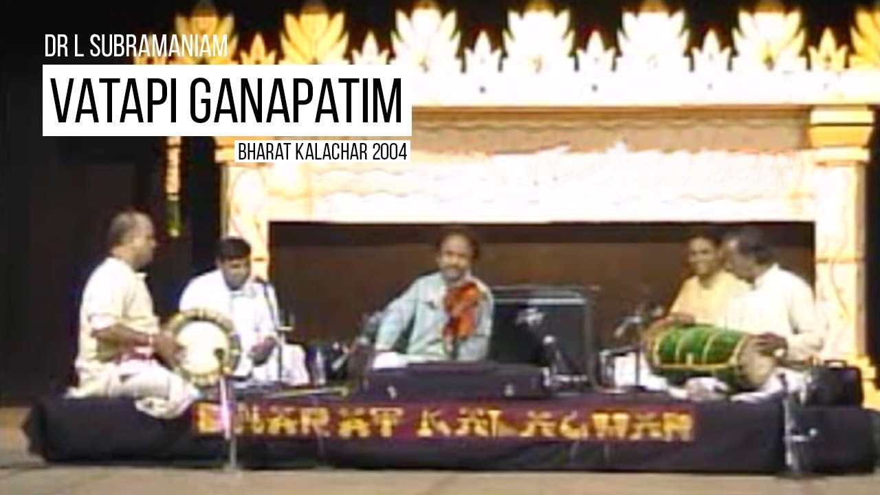 Vatapi Ganapathim  in Hamsadhwani Ragam | Dr L Subramaniam