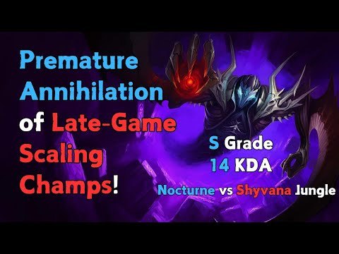 Fast and Furious: Premature Annihilation of Late-Game Scaling Champs! | Nocturne vs Shyvana Jungle