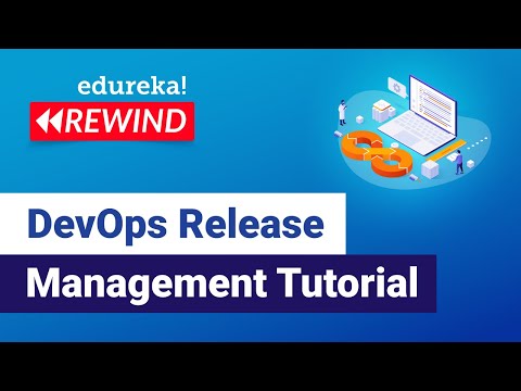 Devops Release Management Tutorial Devops Tutorial Devops Training Edureka Devops Rewind 4