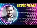 Las mejores canciones del álbum completo de Luciano Pereyra 2024