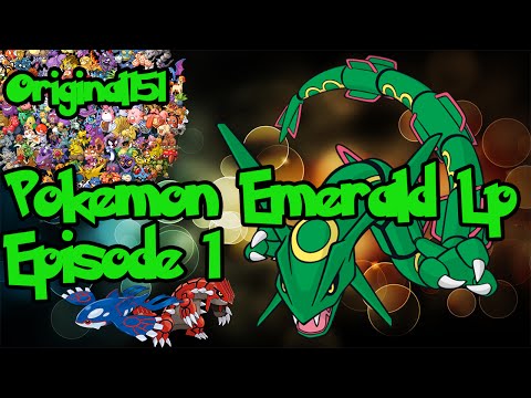 Pokemon Emerald LP W/ Original151 Episode 1 - The New Adventure Begins!