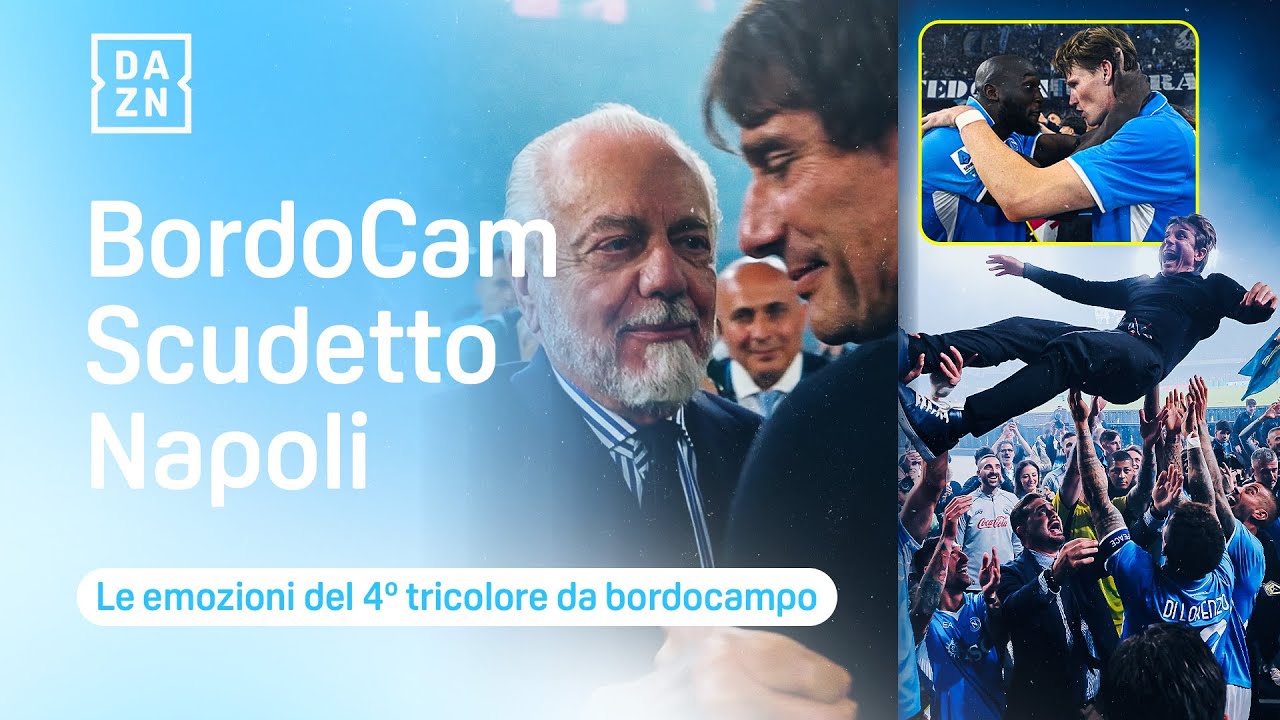 BORDOCAM SCUDETTO NAPOLI: Conte-Cam, lacrime De Laurentiis-McTominay ed emozioni al Maradona | DAZN