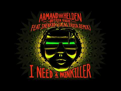 Armand Van Helden ft. Sneakbo vs Butter Rush - I Need A Painkiller (Lucas Frota Remix)