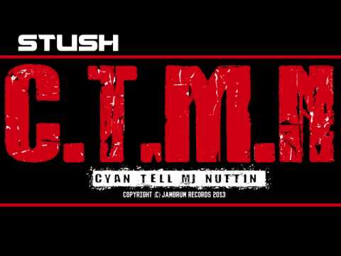 01 Stush - Cyan Tell Mi Nuttin (Original) [Jambrum Records]