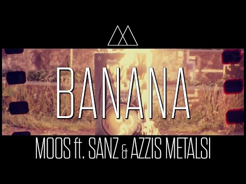 Moos ft. Sanz & Azzis Metalsi - Banana (Officiële Video)