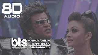 Arima Arima 8D Audio Song | Enthiran | Rajinikanth | Aishwarya Rai | A.R.Rahman