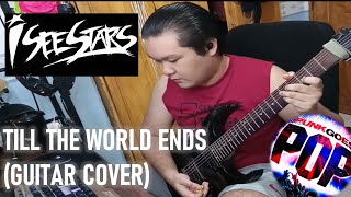 I SEE STARS  - TILL THE WORLD ENDS (PUNK GOES POP) (GUITAR COVER) (PRE-REC)