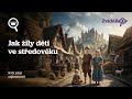 Co Jedly A Jak Si Hrály Děti V Době Králů Život Ve Středověku Naučné Video Pro Děti