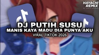 Download lagu DJ PUTIH SUSU - MANIS KAYA MADU DIA PUNYA AKU HAYACHI REMIX FULL SONG VIRAL TIKTOK 2026 mp3
