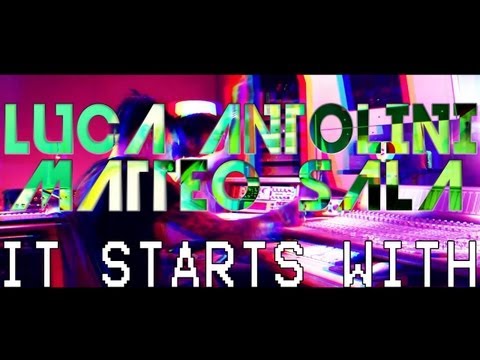 Luca Antolini Vs. Matteo Sala - It Starts With (Official Videoclip)