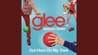 Out Here On My Own (Glee Cast Version)