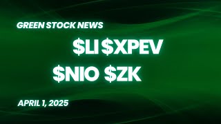 Green Stock News for April 1st, 2025: Li Auto, XPeng, NIO, Zeekr Intelligent Technology