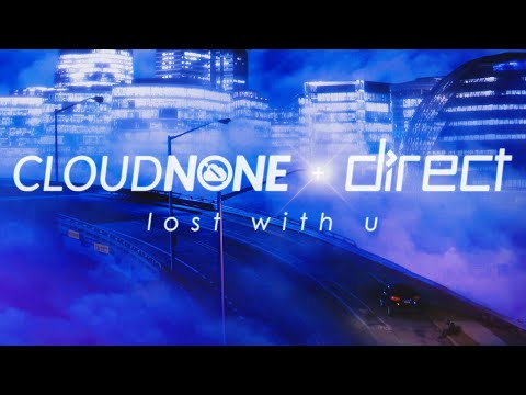 CloudNone & Direct - lost with u [fading EP]