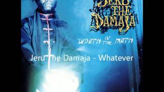 Jeru the Damaja  -   Whatever