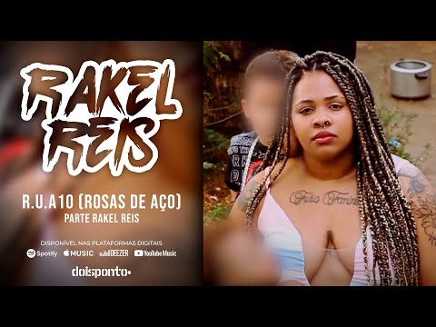 R.U.A10 (Rosas De Aço) - Parte Rakel Reis