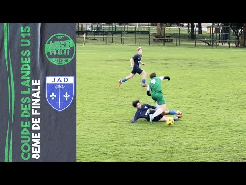 RESUME 8EME DE FINALE DE COUPE DES LANDES U15 / LABENNE OSC 1 - 4 JA DAX