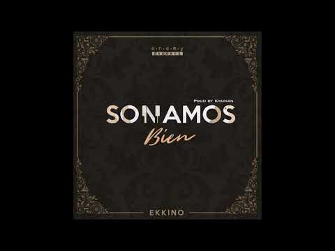 Ekkino - Sonamos Bien (Prod By Kroman)