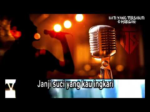 Hati Yang Tersakiti D,Morgan - karoke