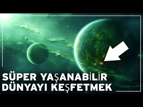 Süper yaşanabilir gezegenler: Dünyadan daha iyi olan bu dünya dışı cennetler gerçekten var mı?