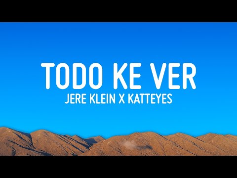 Jere Klein X Katteyes - TODO K VER (Letra/Lyrics)
