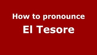 How to pronounce El Tesore