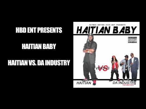 HBD ENT - HAITIAN BABY - HAITIAN VS DA INDUSTRY -  02 - UP EARLY.mov