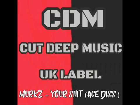 Murkz - Your Shit (ACE DISS)