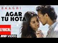 Agar Tu Hota Full Song With Lyrics Baaghi Tiger Shroff Shraddha Kapoor Ankit Tiwari