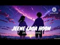 Jeene Laga Hoon Lofi Slowed Reverb AtifAslam Shreya Ghosal Trending Lofi Songs