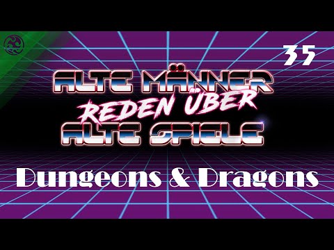 Alte Männer reden über alte Spiele - Folge 35: D&D
