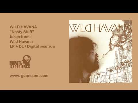 WILD HAVANA - "Nasty Stuff" OFFICIAL Taken from "Wild Havana" LP/Digital (Mental Experience)
