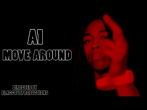 A1 - Move Around | Dir. By @Blaccoutprod #LaFamilville